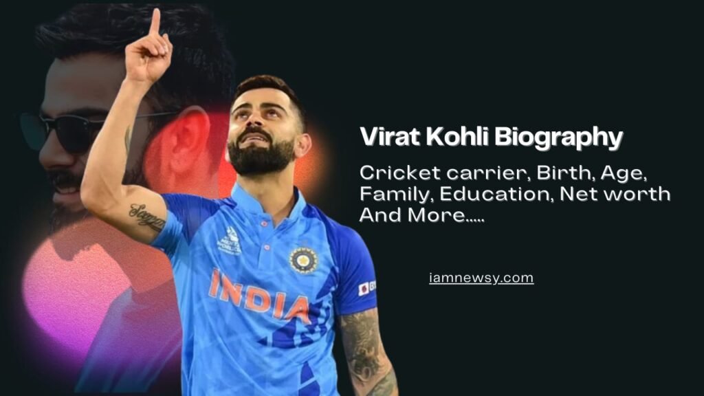 Virat Kohli Biography 2024